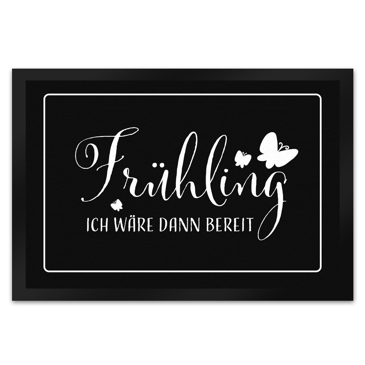 Frühling ich wäre dann bereit Fußmatte mit Schmetterlingen