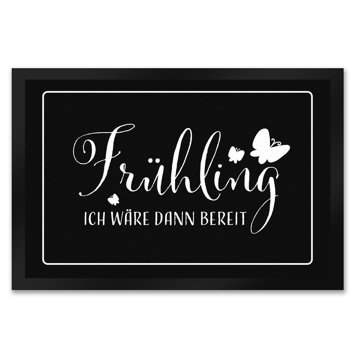 Frühling ich wäre dann bereit Fußmatte mit Schmetterlingen