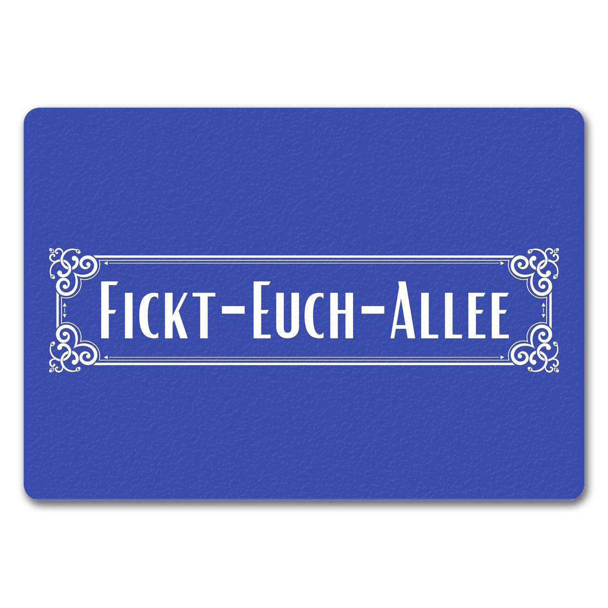 Fickt-Euch-Allee Fußmatte in 35x50 cm mit Spruch Retro Straßenschild