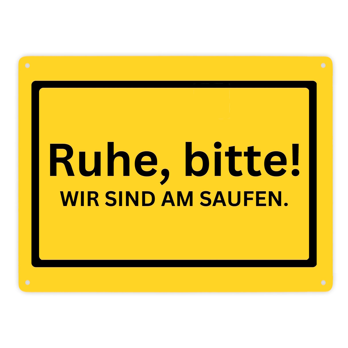 Ruhe bitte Metallschild in 15x20 cm mit Spruch Wir sind am saufen