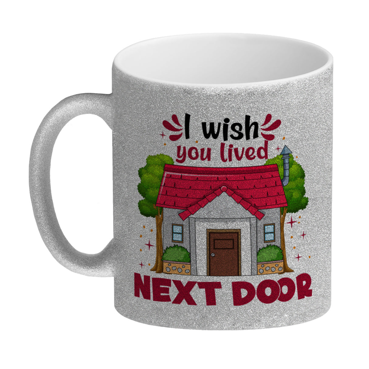 Freundschaft Kaffeebecher mit Spruch: I wish you lived next door