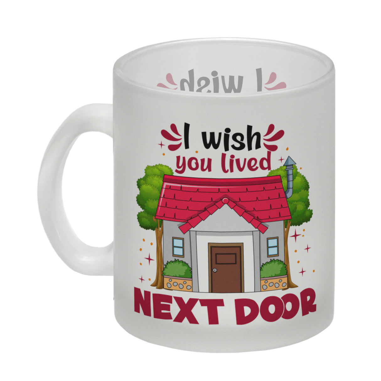 Freundschaft Kaffeebecher mit Spruch: I wish you lived next door