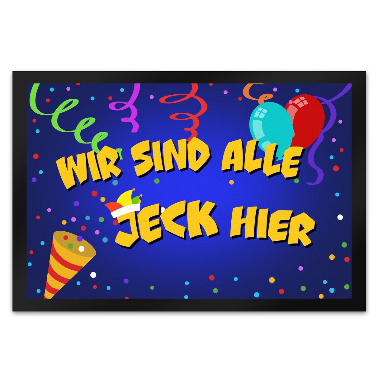 Wir sind alle Jeck hier Kölner Karneval Fußmatte
