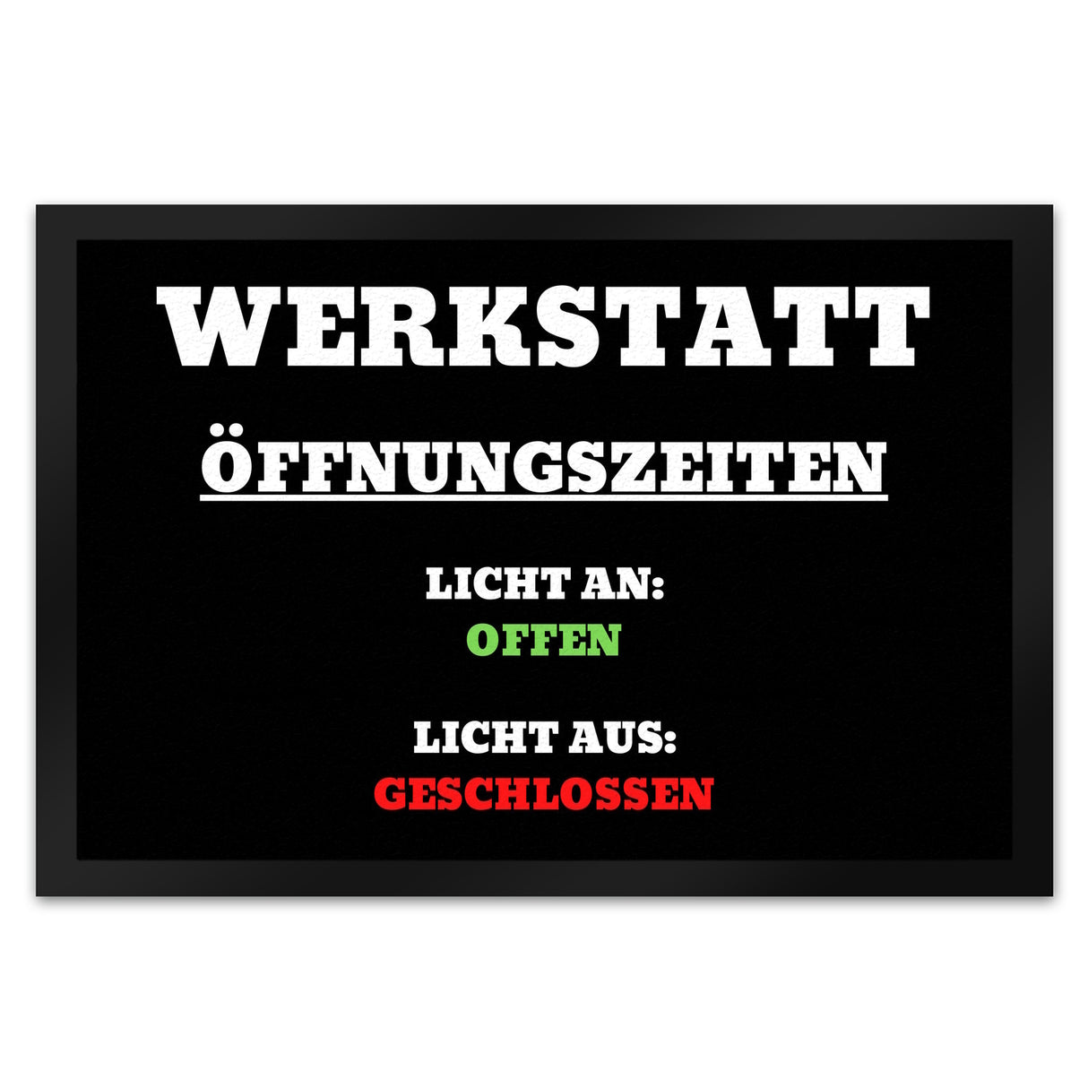 Werkstatt Öffnungszeiten Fußmatte in 35x50 cm