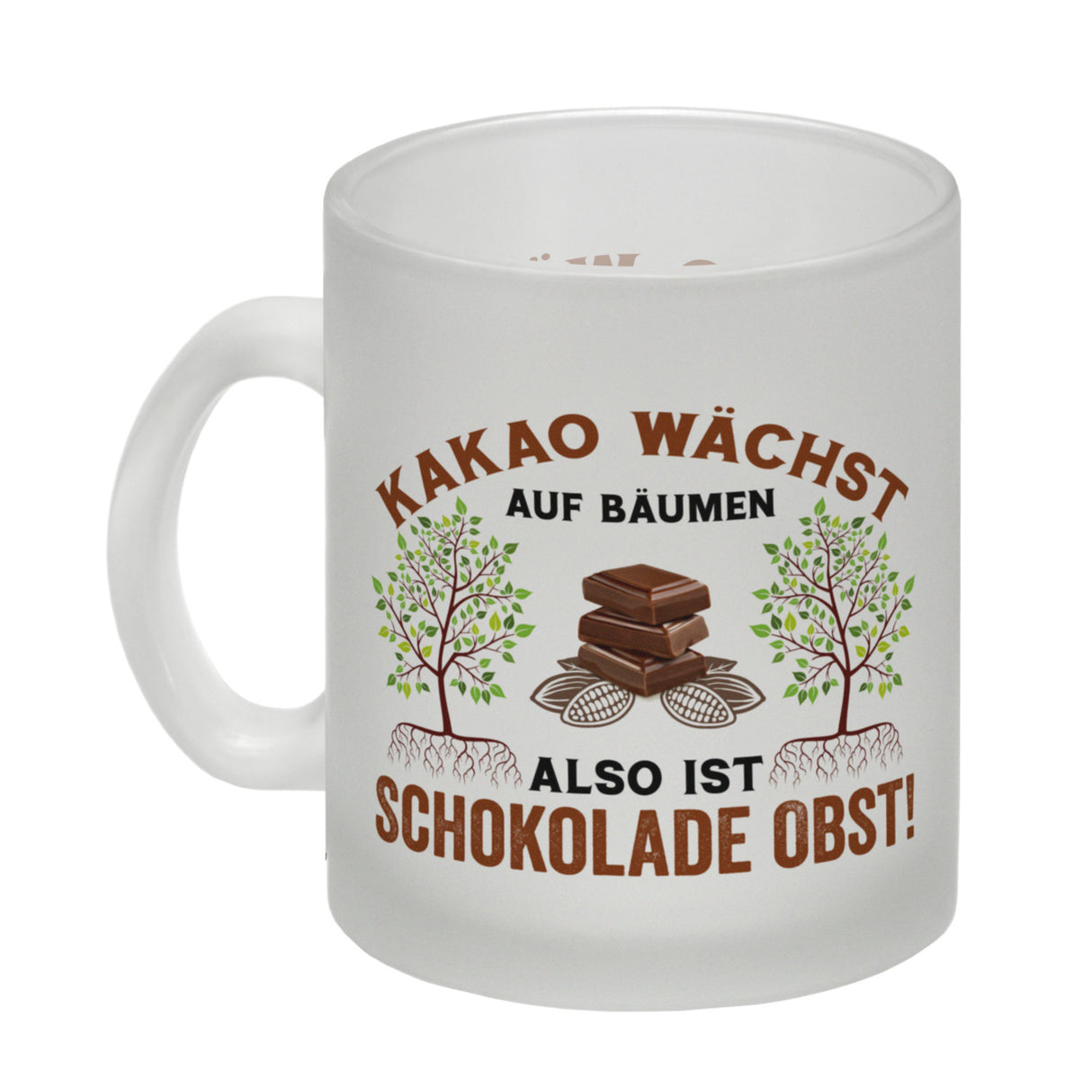 Kakao Kaffeebecher mit Spruch Schokolade ist Obst