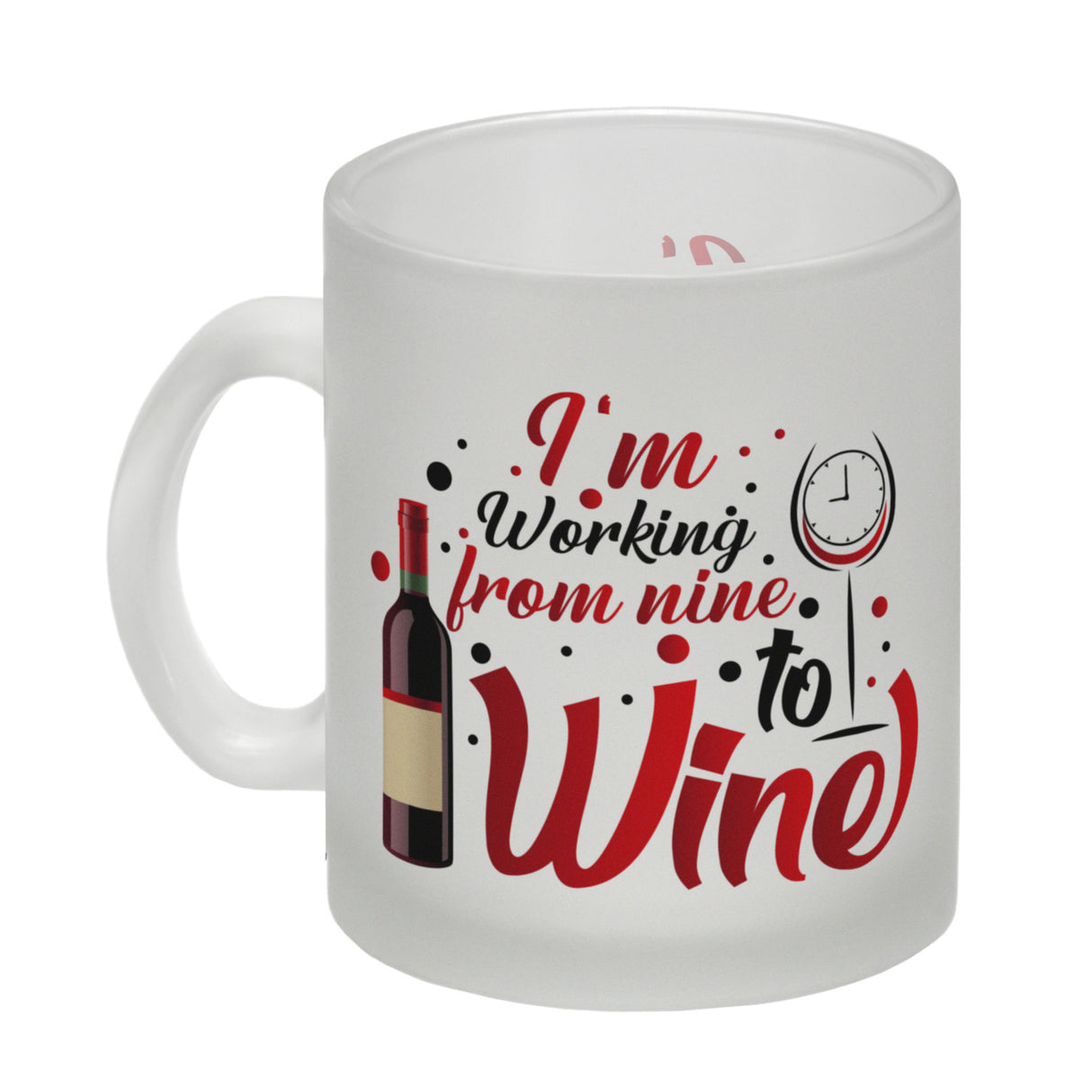 Wein Kaffeebecher mit Spruch I´m working from nine to Wine