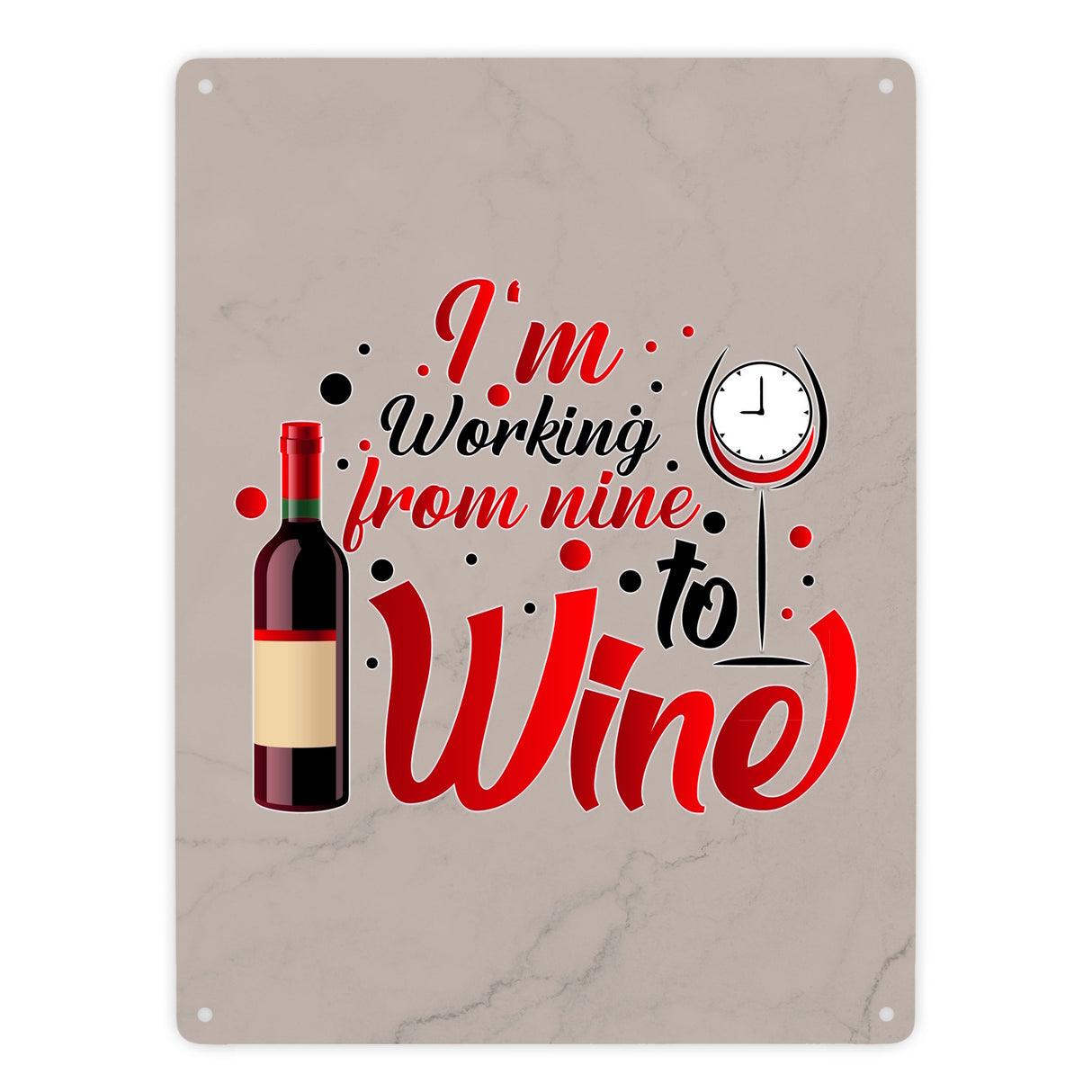 Wein Metallschild in 15x20 cm mit Spruch I´m working from nine to Wine