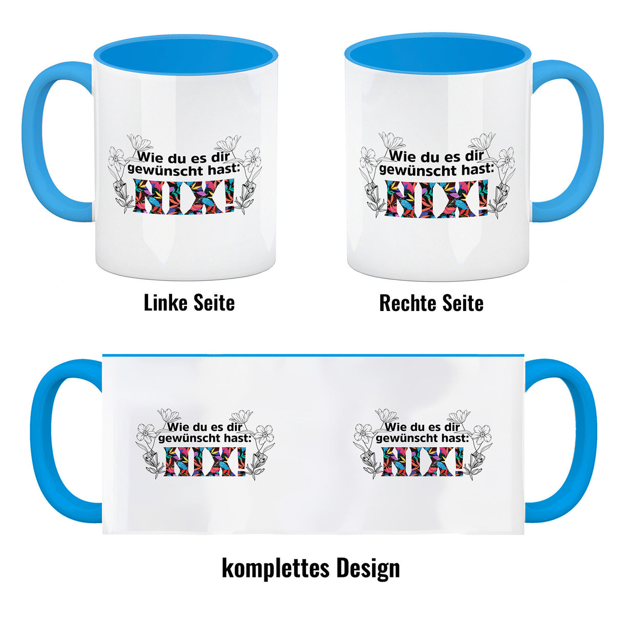 Nichts gewünscht Kaffeebecher mit Spruch Wie du es dir gewünscht hast NIX