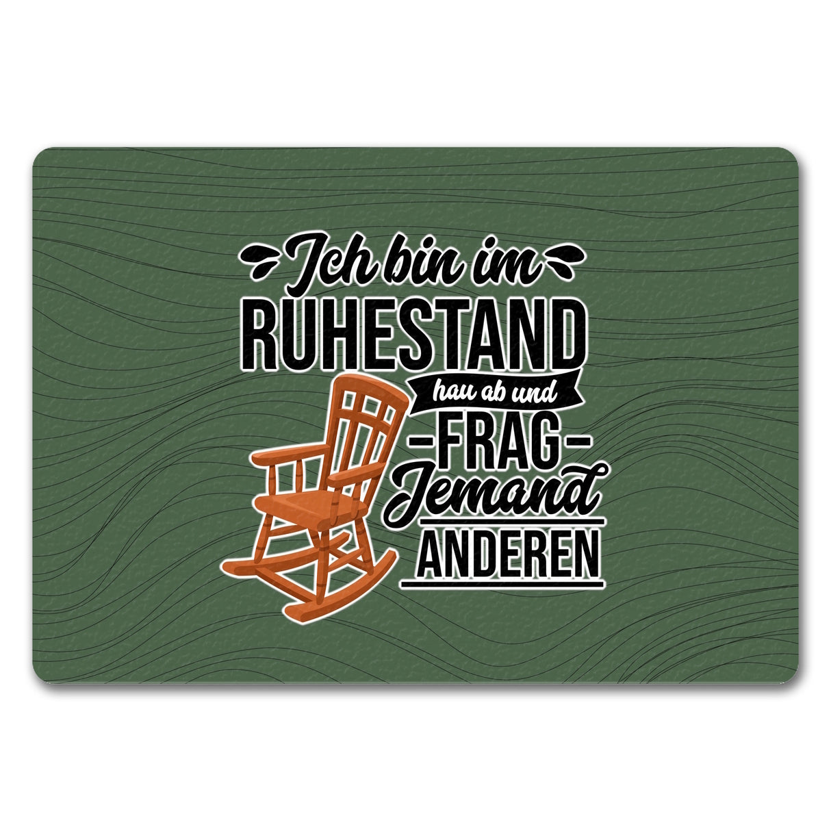 Rente Fußmatte in 35x50 cm mit Spruch für Rentner Ich bin im Ruhestand hau ab