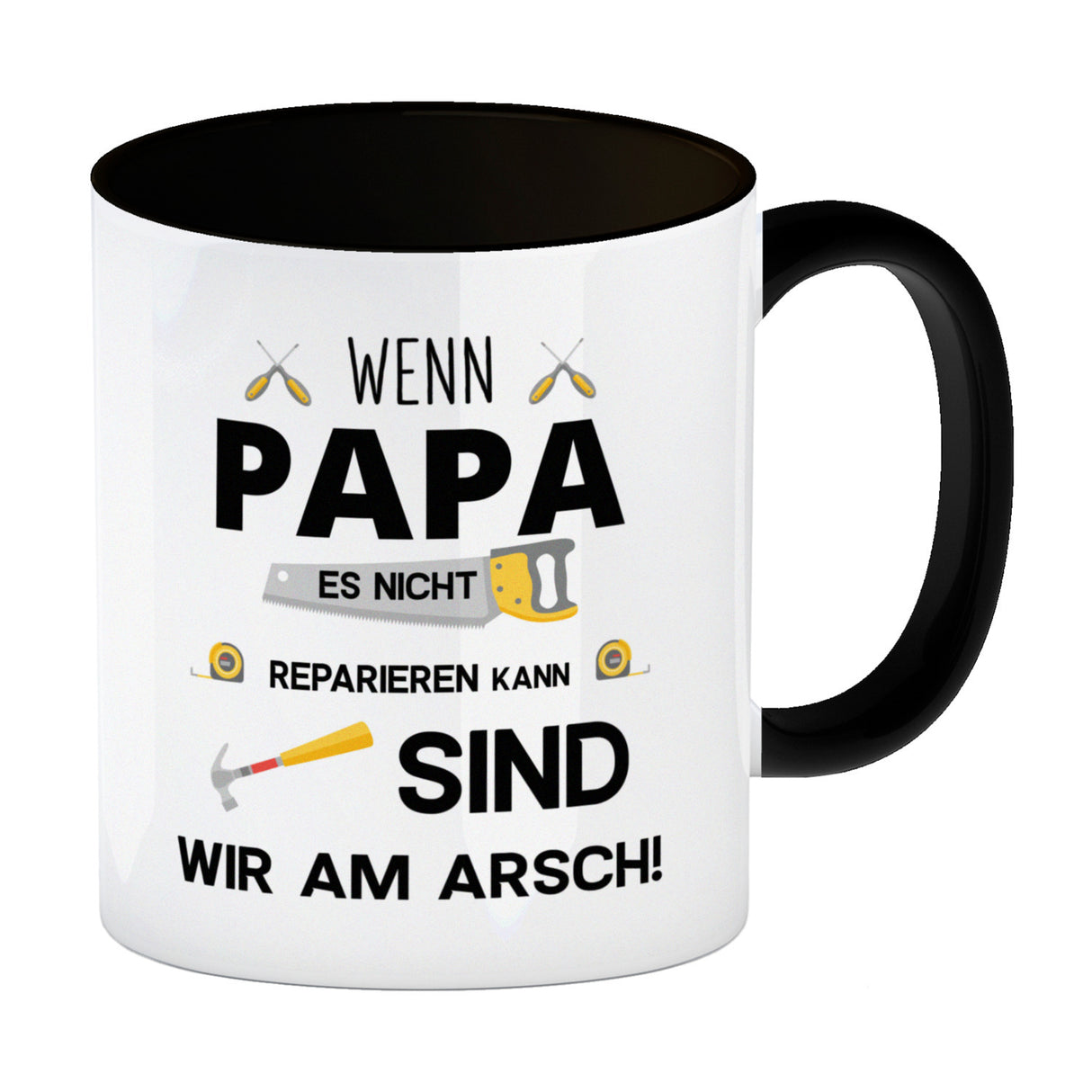 Wenn Papa es nicht reparieren kann sind wir am Arsch Kaffeebecher