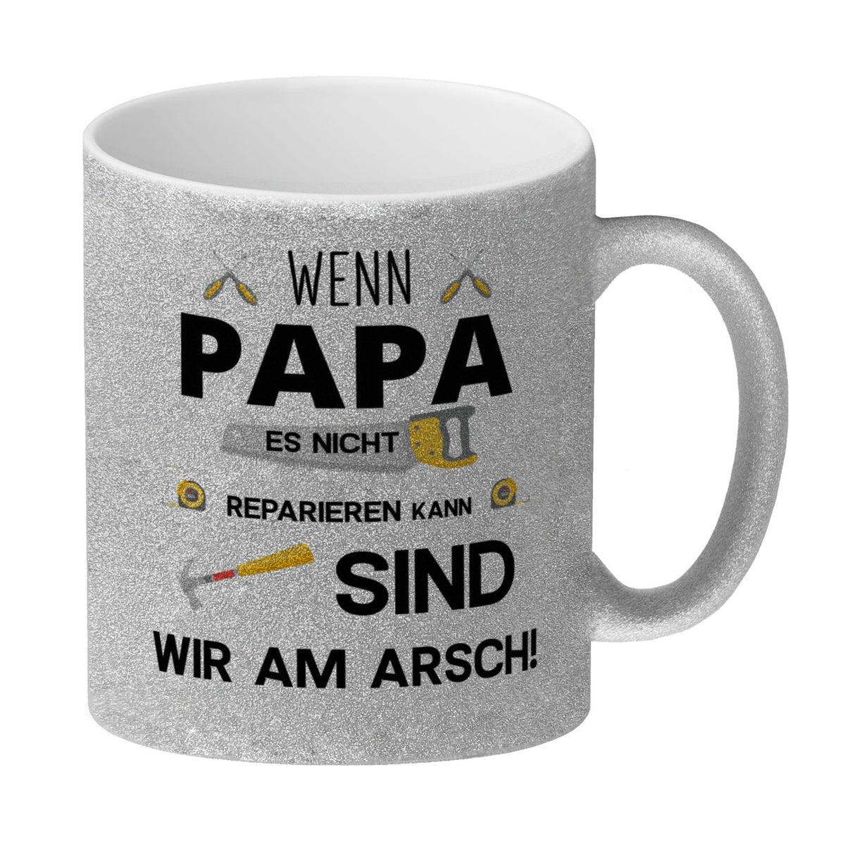 Wenn Papa es nicht reparieren kann sind wir am Arsch Kaffeebecher
