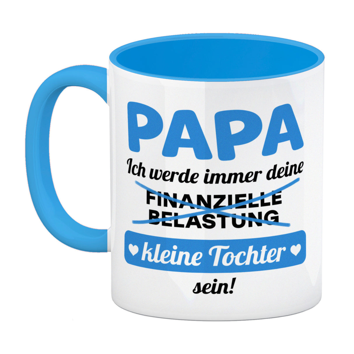 Papa, ich werde immer deine finanzielle Belastung sein Kaffeebecher