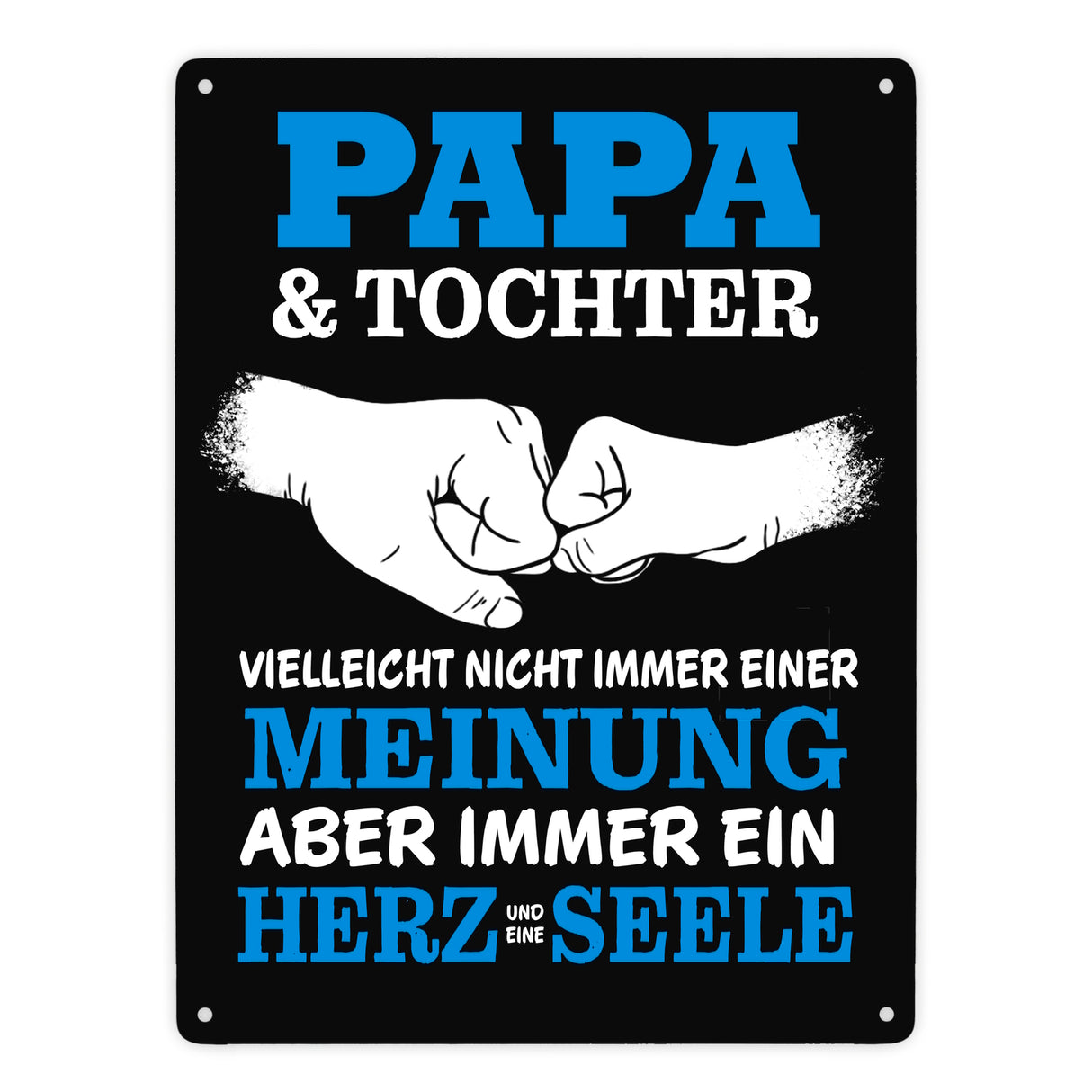 Papa & Tochter, ein Herz und eine Seele Metallschild mit Spruch