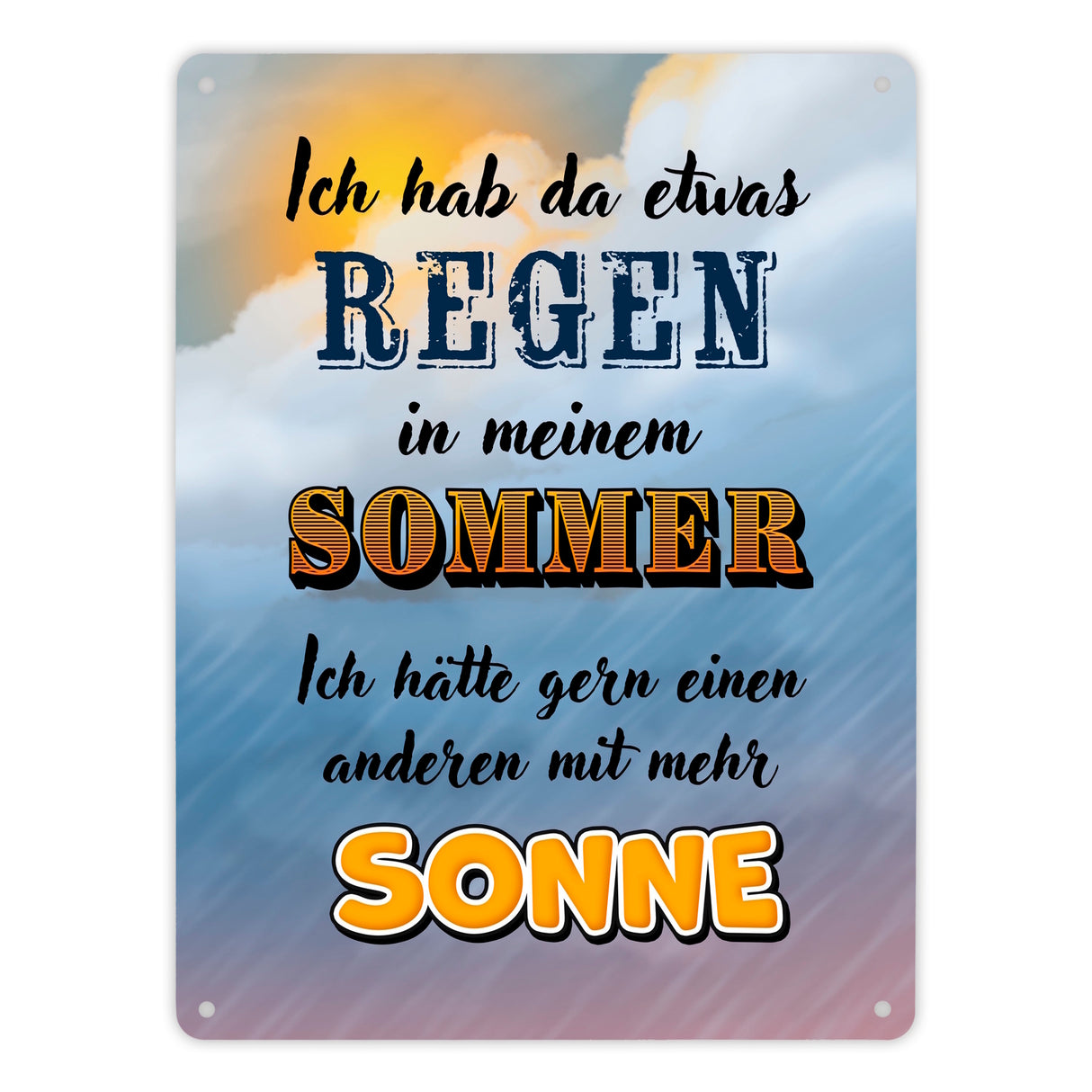 Sommergefühle Metallschild mit Spruch Ich hab Regen in meinem Sommer