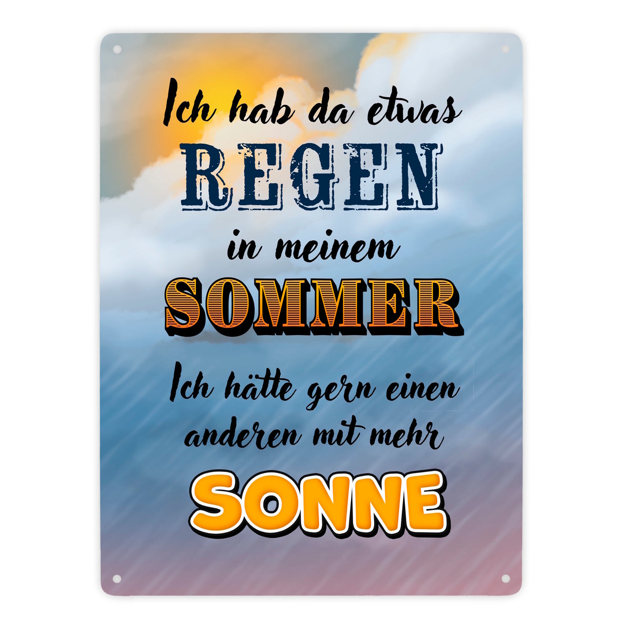 Sommergefühle Metallschild mit Spruch Ich hab Regen in meinem Sommer