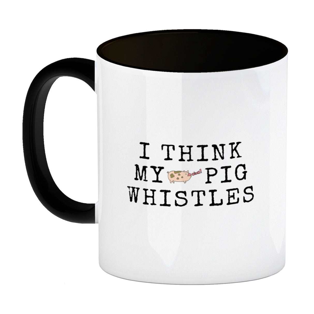 Denglisch Kaffeebecher mit Spruch - I think my pig whistles