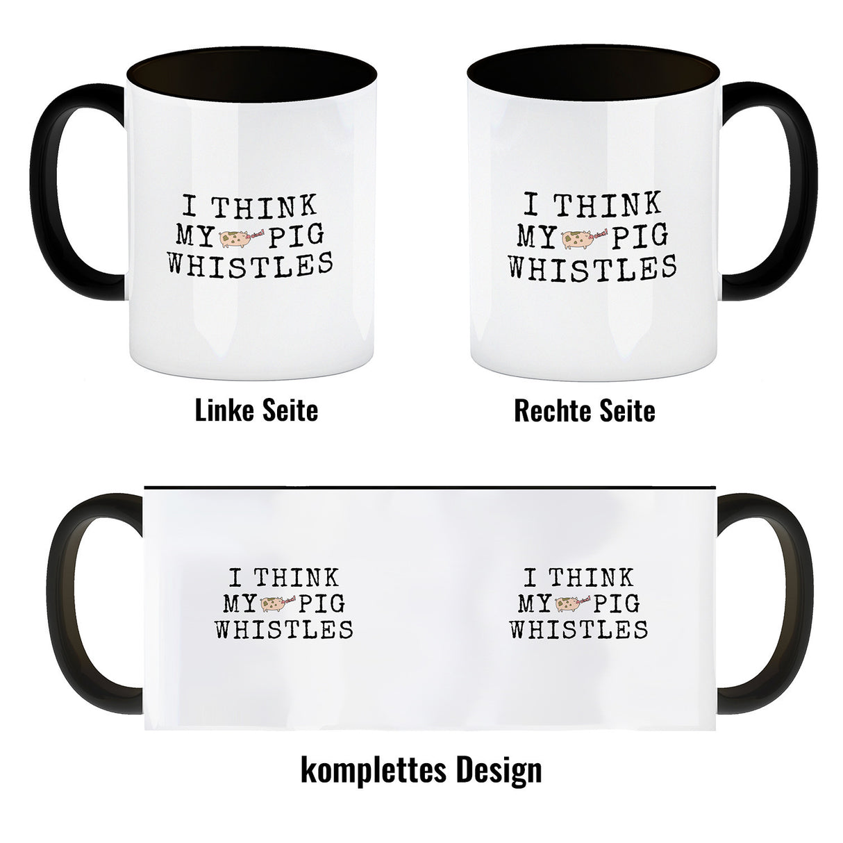 Denglisch Kaffeebecher mit Spruch - I think my pig whistles