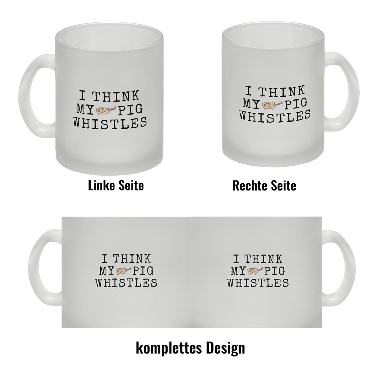Denglisch Kaffeebecher mit Spruch - I think my pig whistles