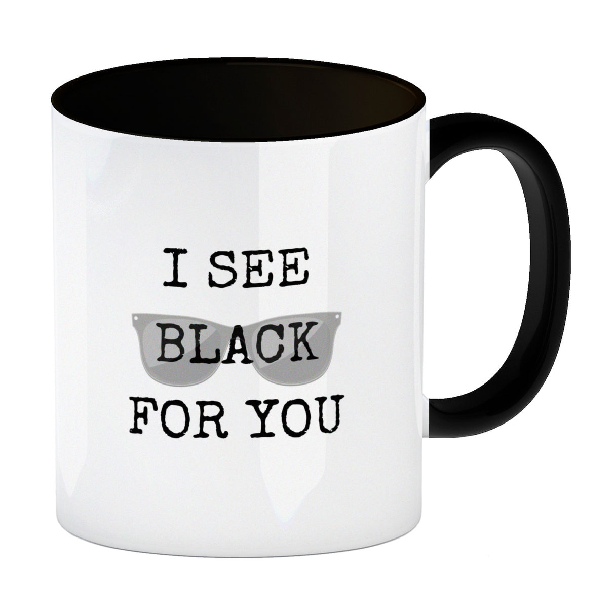 Denglisch Kaffeebecher mit Spruch - I see black for you