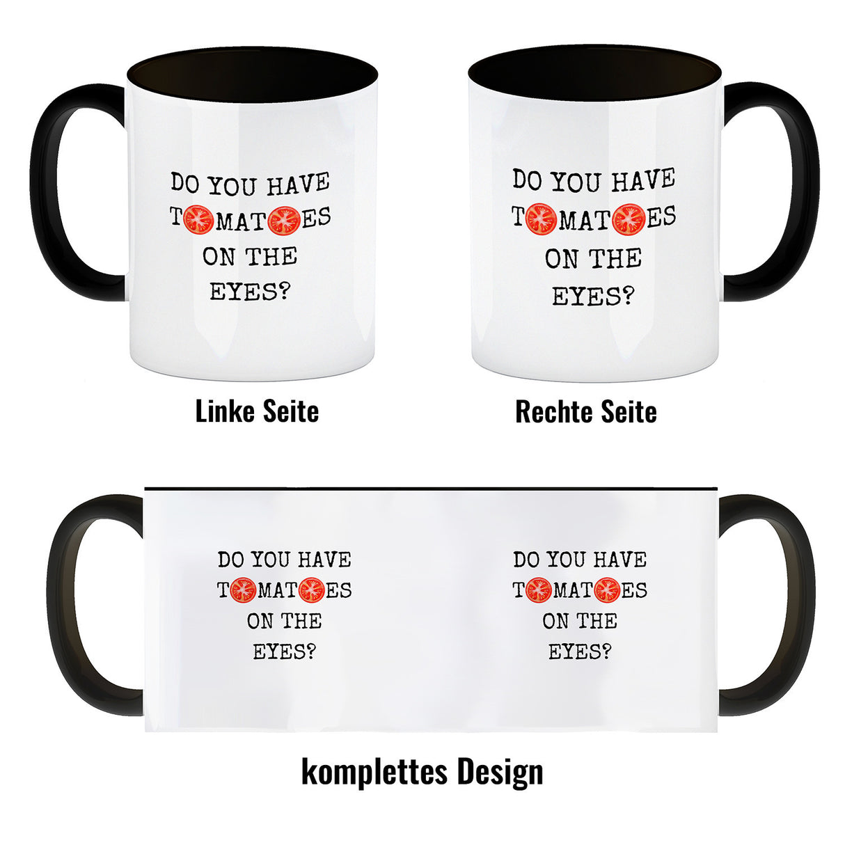 Denglisch Kaffeebecher mit Spruch - Do you have tomatoes on the eyes