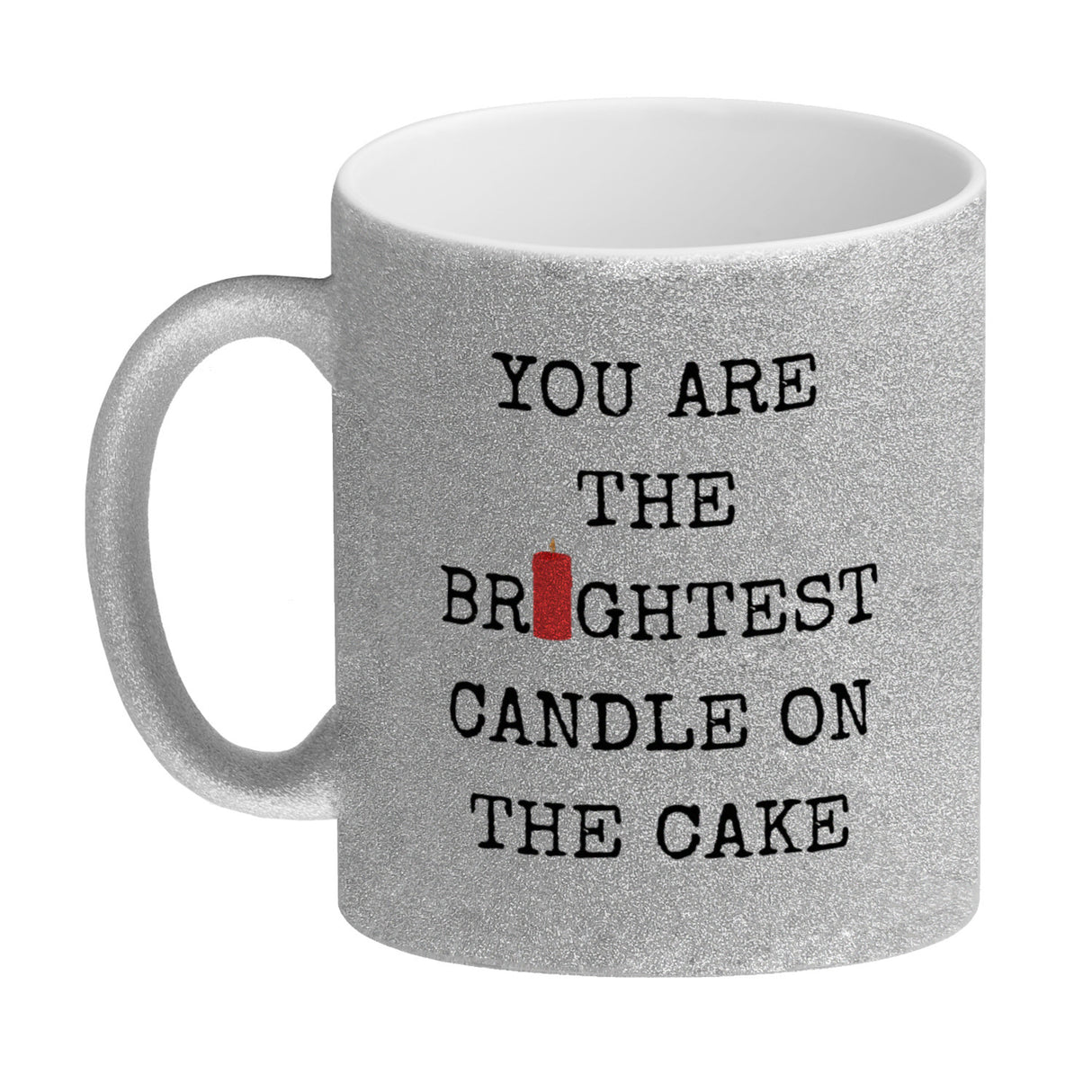 Denglisch Kaffeebecher mit Spruch - You are the brightest candle on the cake