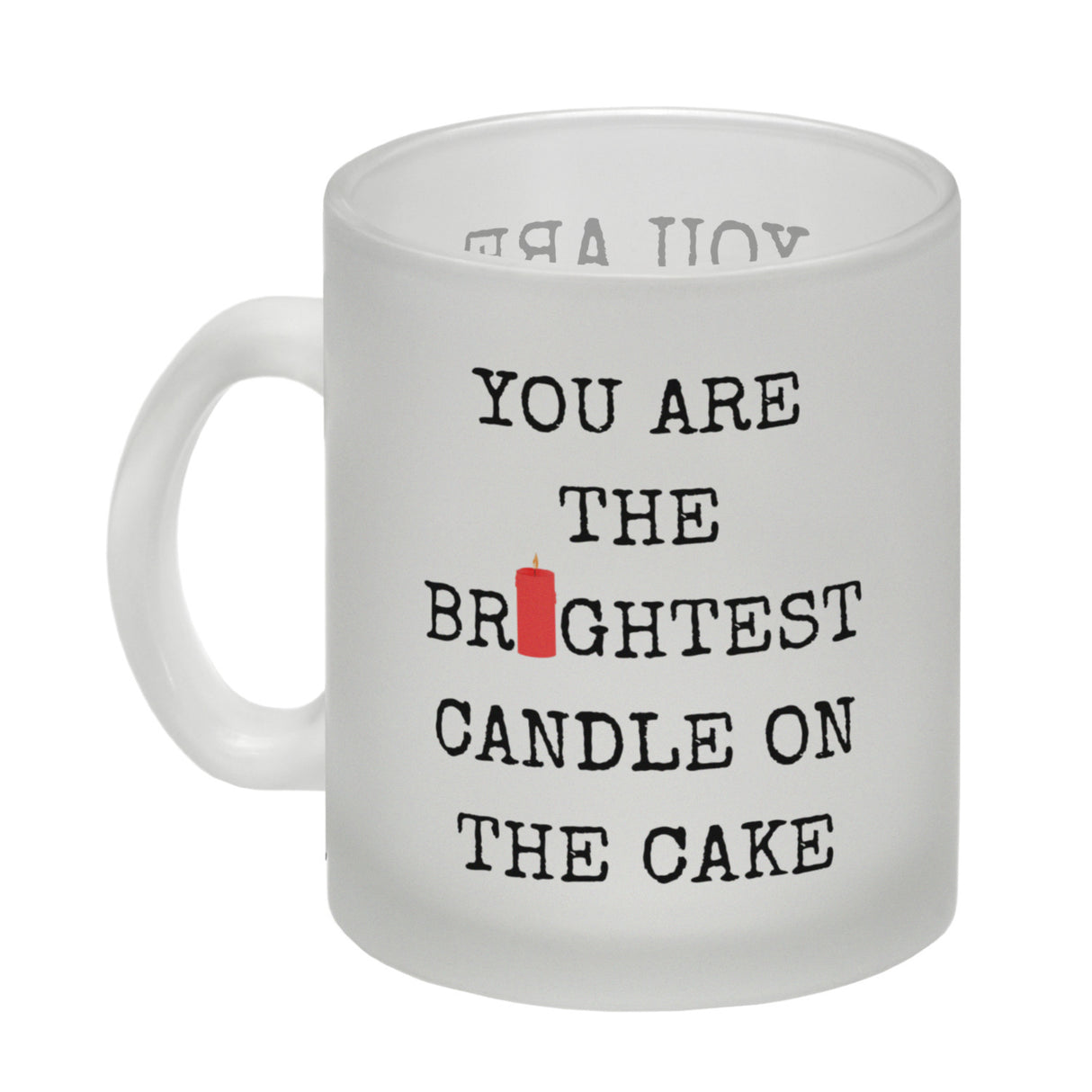 Denglisch Kaffeebecher mit Spruch - You are the brightest candle on the cake