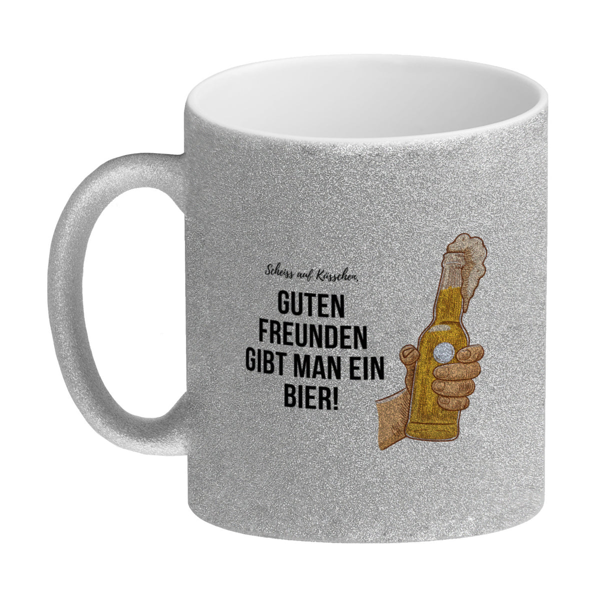 Guten Freunden gibt man ein Bier Kaffeebecher Scheiss auf Küsschen