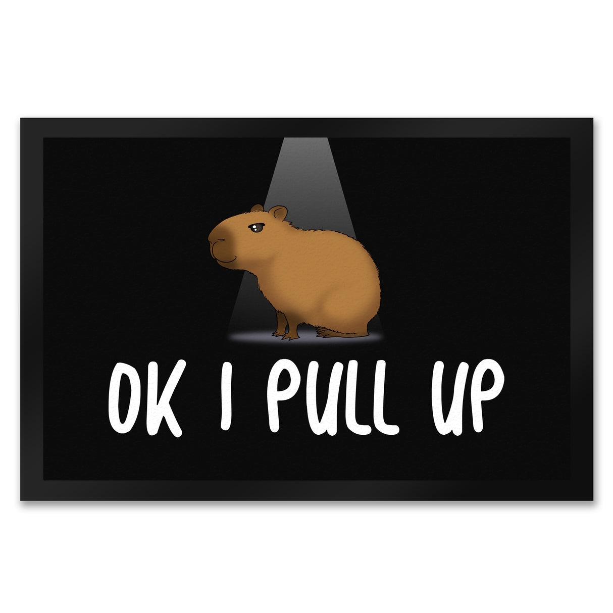 Okay I Pull Up normales Capybara Meme Fußmatte