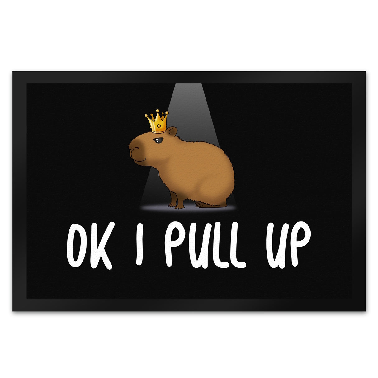 Okay I Pull Up normales Capybara Meme Fußmatte