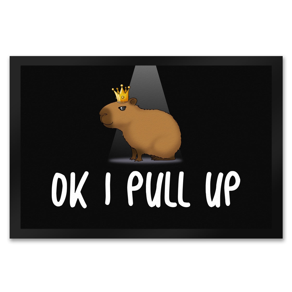 Okay I Pull Up normales Capybara Meme Fußmatte