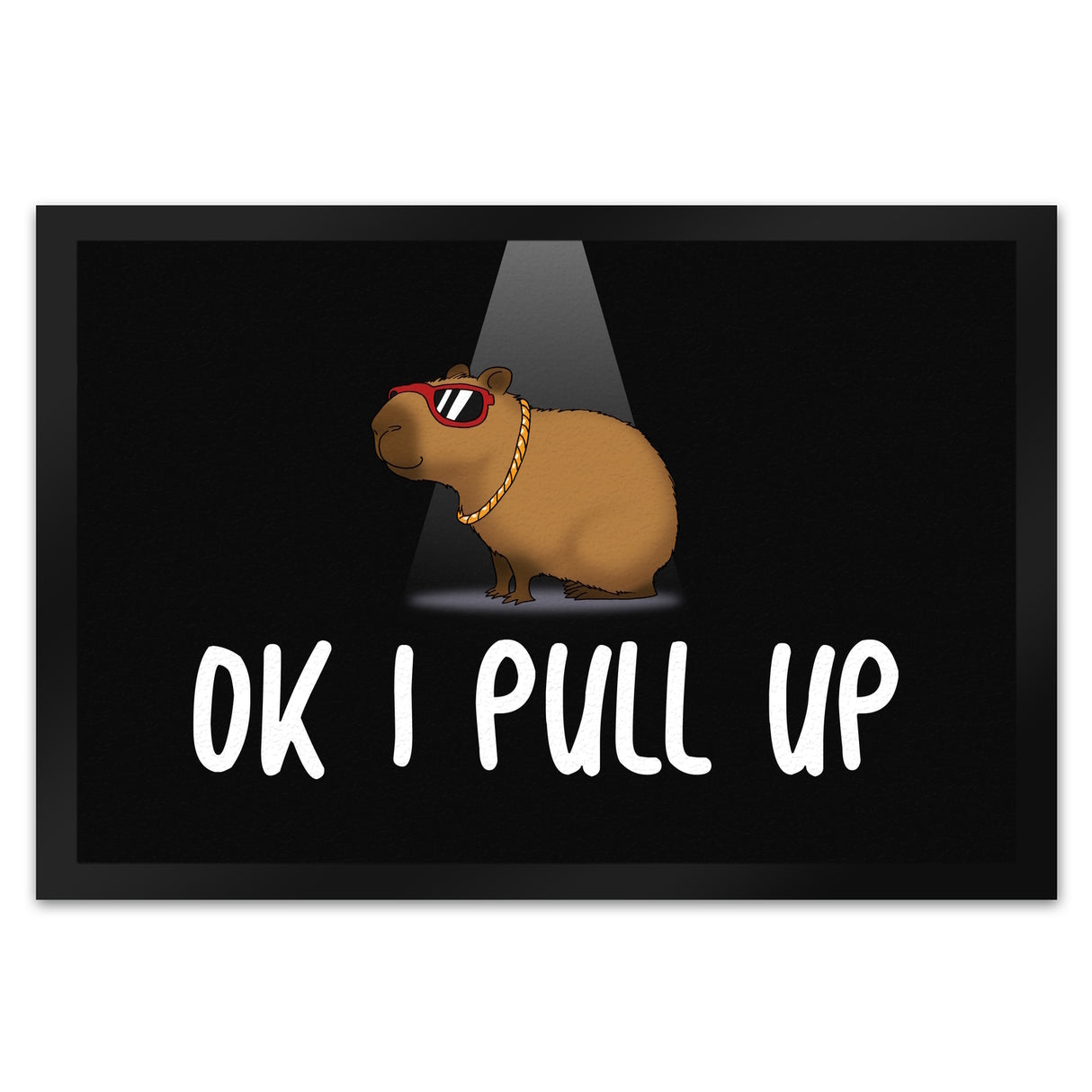 Okay I Pull Up normales Capybara Meme Fußmatte