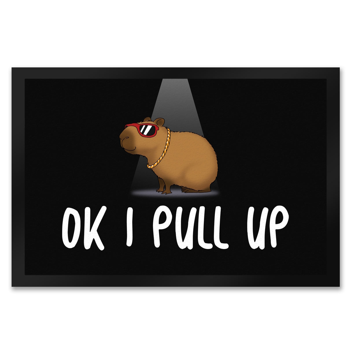 Okay I Pull Up normales Capybara Meme Fußmatte