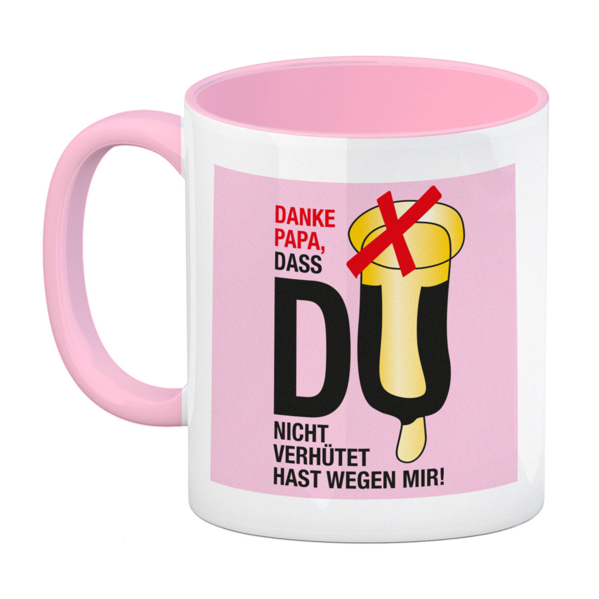 Danke Papa dass du nicht verhütet hast Kaffeebecher in rosa