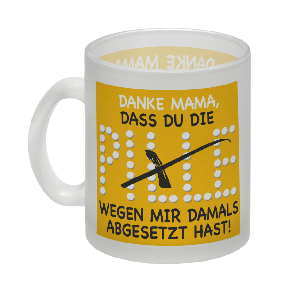 Danke Mama dass du die Pille abgesetzt hast! Kaffeebecher