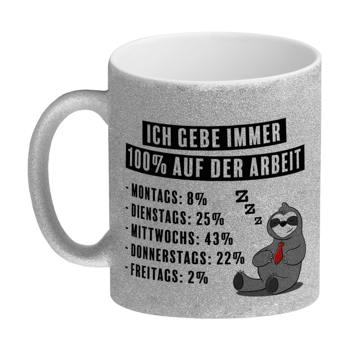 Ich gebe immer 100% auf der Arbeit Kaffeebecher mit schnarchendem Faultier