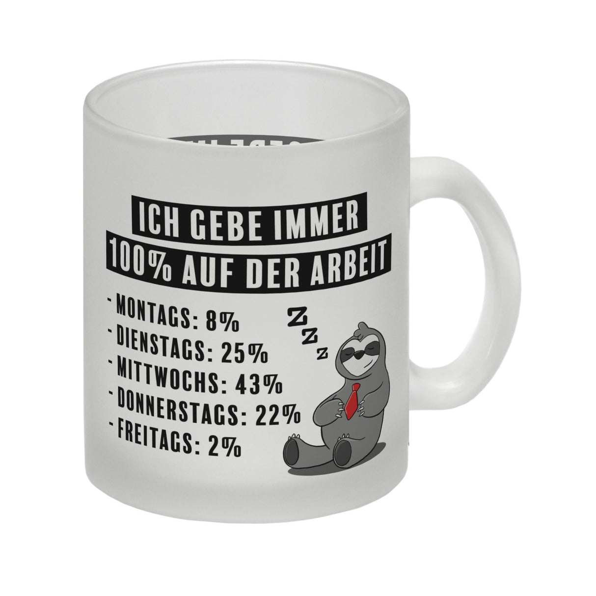 Ich gebe immer 100% auf der Arbeit Kaffeebecher mit schnarchendem Faultier