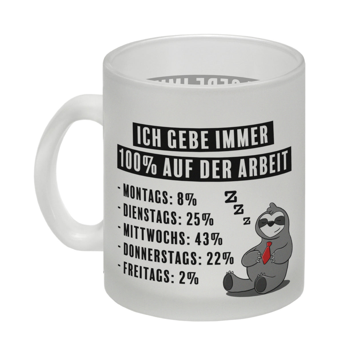 Ich gebe immer 100% auf der Arbeit Kaffeebecher mit schnarchendem Faultier