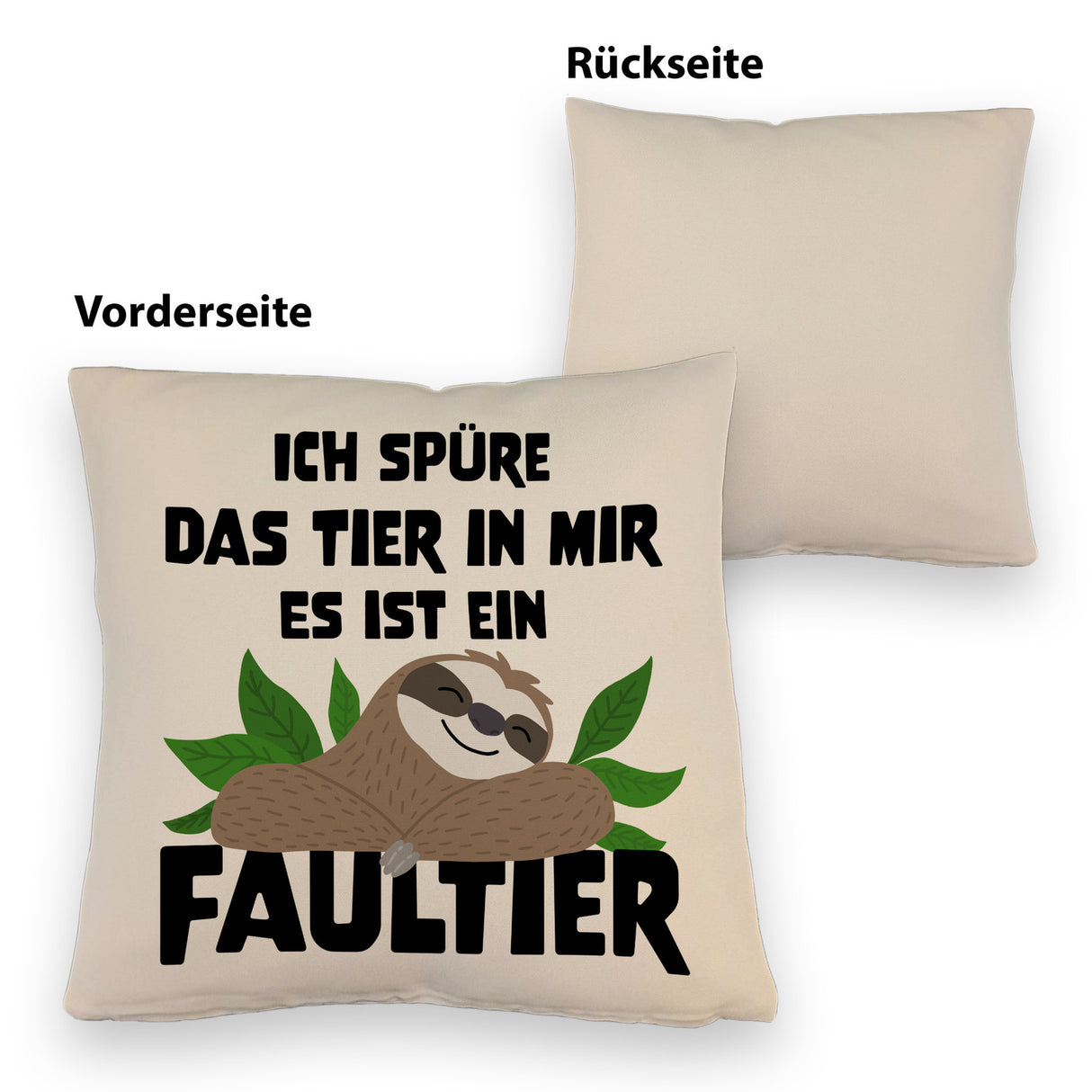Faulheit Kissen mit Spruch Ich spüre das Tier in mir es ist ein Faultier