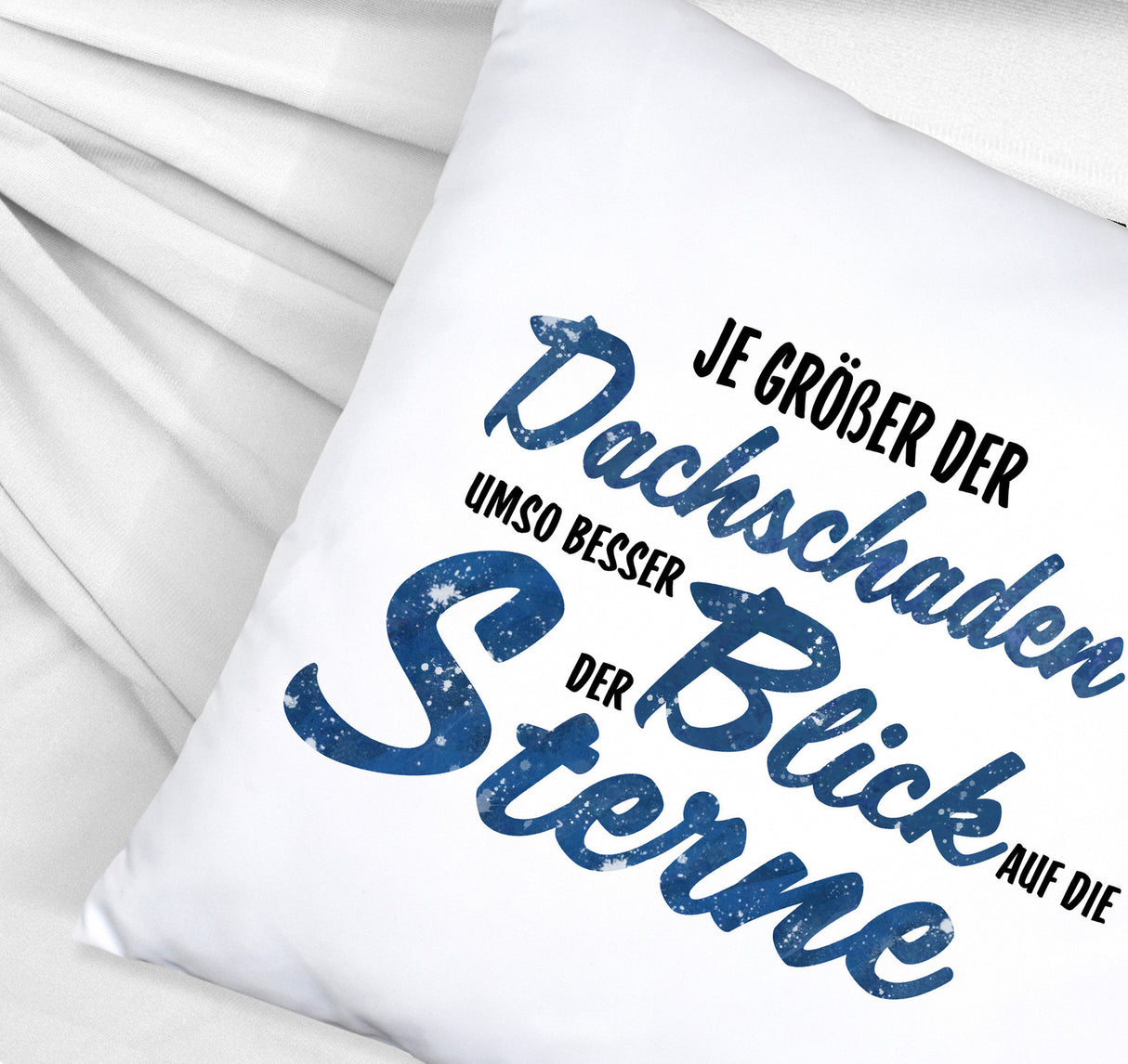 Sterne Kissen mit Spruch - Je größer der Dachschaden