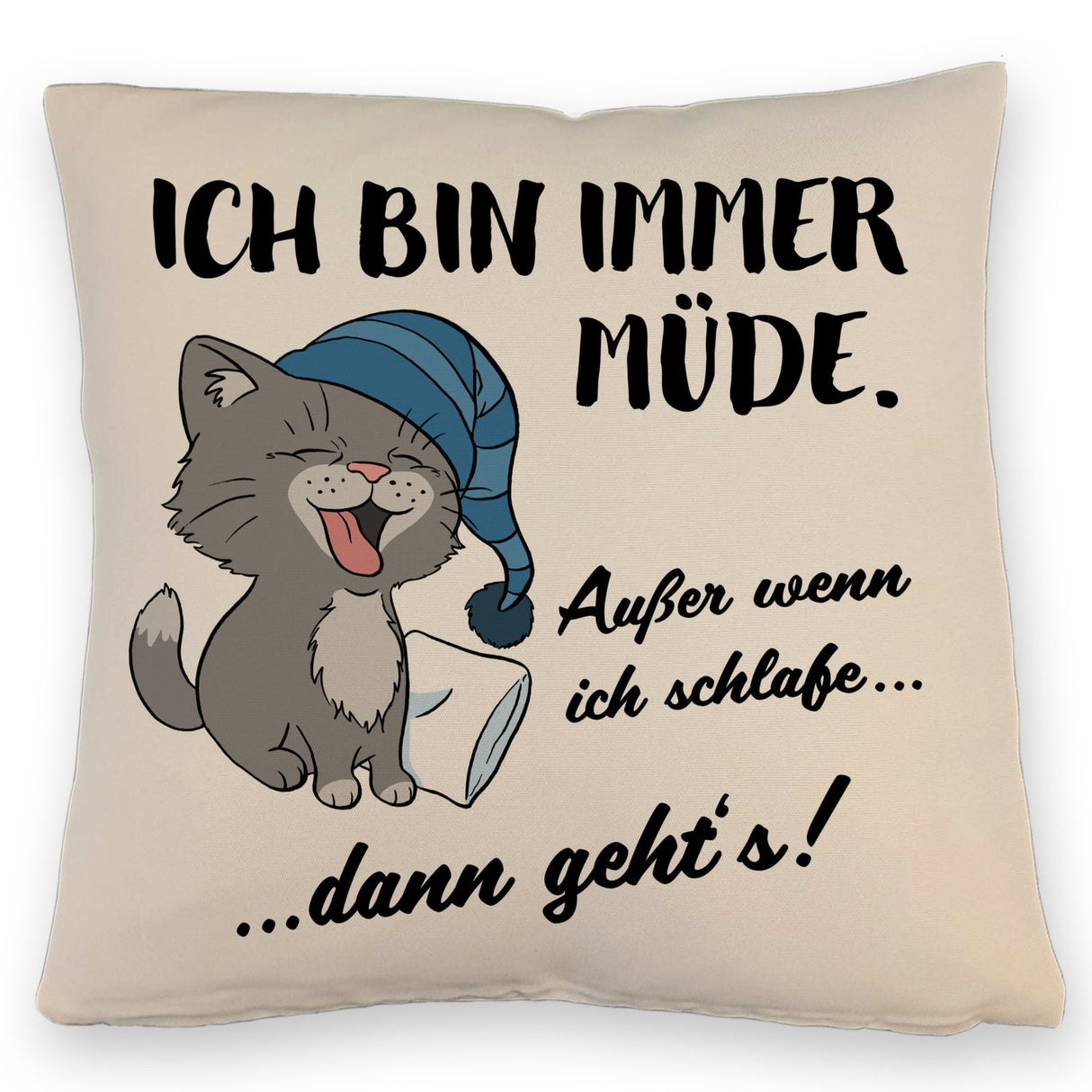 Katze Kissen mit Spruch- Immer müde außer wenn ich schlafe