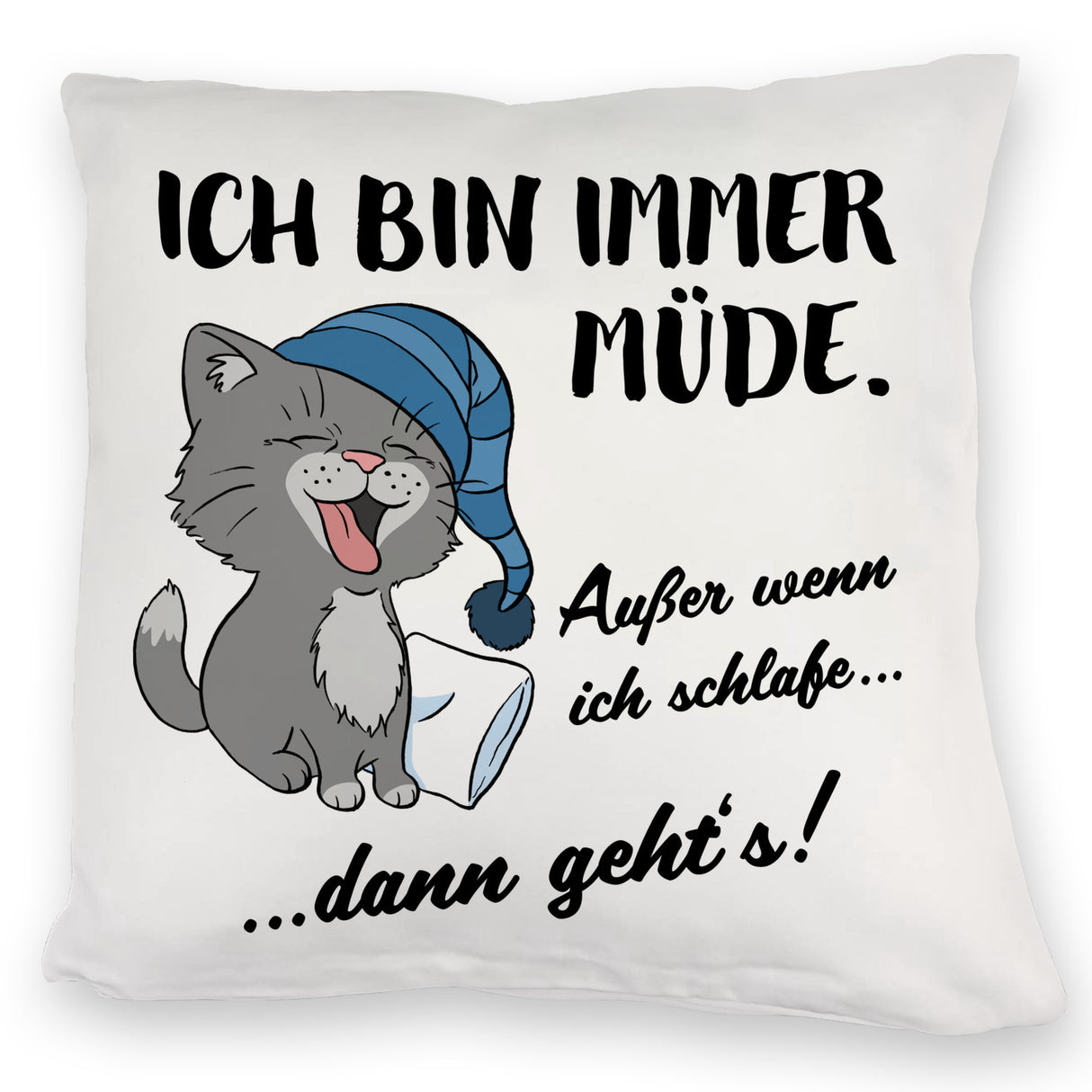 Katze Kissen mit Spruch- Immer müde außer wenn ich schlafe