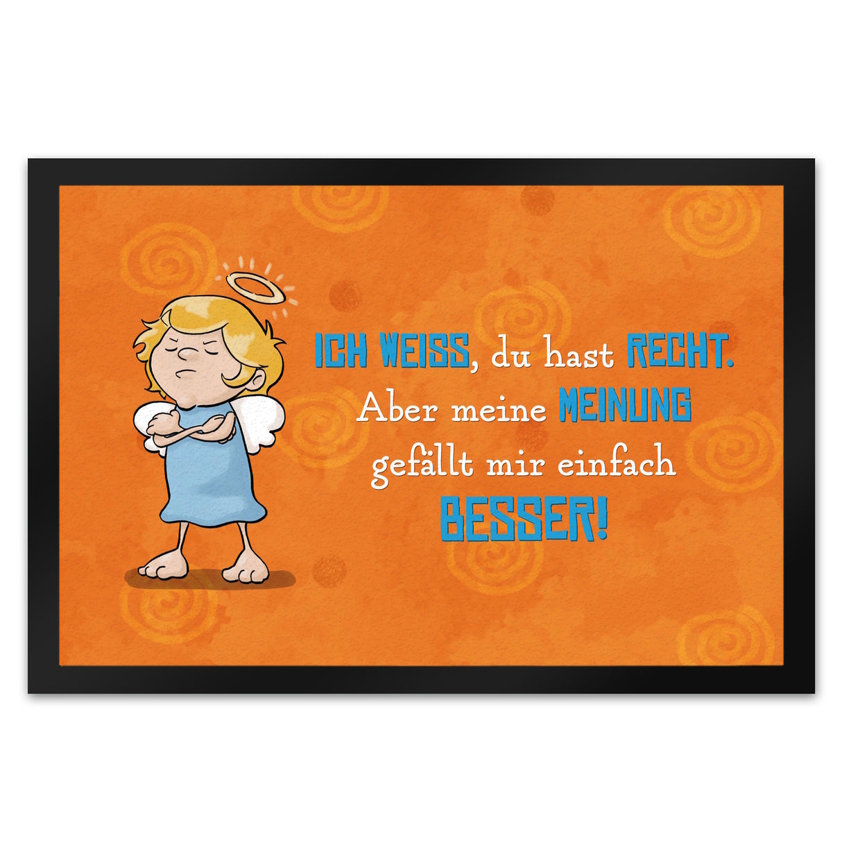 Engel Fußmatte in 35x50 cm mit Spruch - Du hast Recht aber meine Meinung ist besser