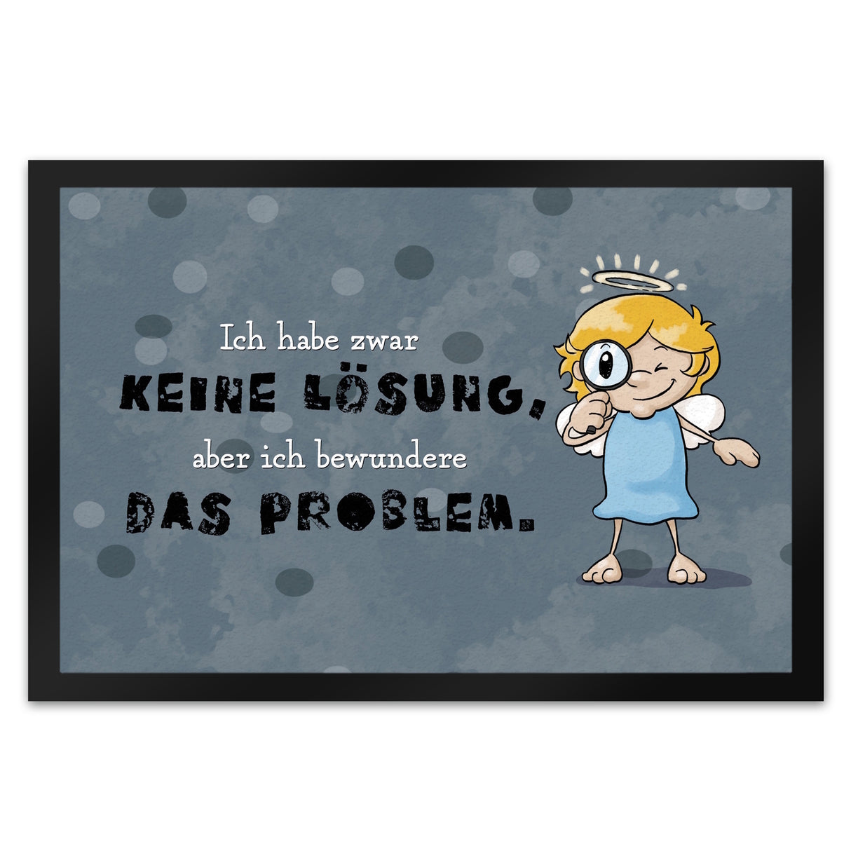 Engel Fußmatte in 35x50 cm mit Spruch - Keine Lösung, aber Bewunderung fürs Problem
