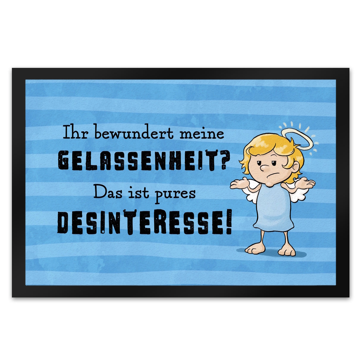 Engel Fußmatte in 35x50 cm mit Spruch - Meine Gelassenheit ist Desinteresse