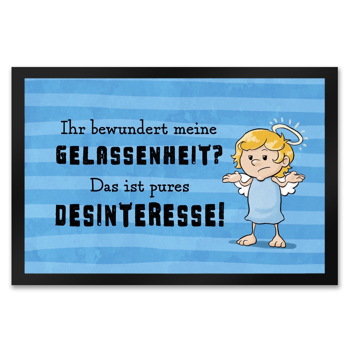 Engel Fußmatte in 35x50 cm mit Spruch - Meine Gelassenheit ist Desinteresse