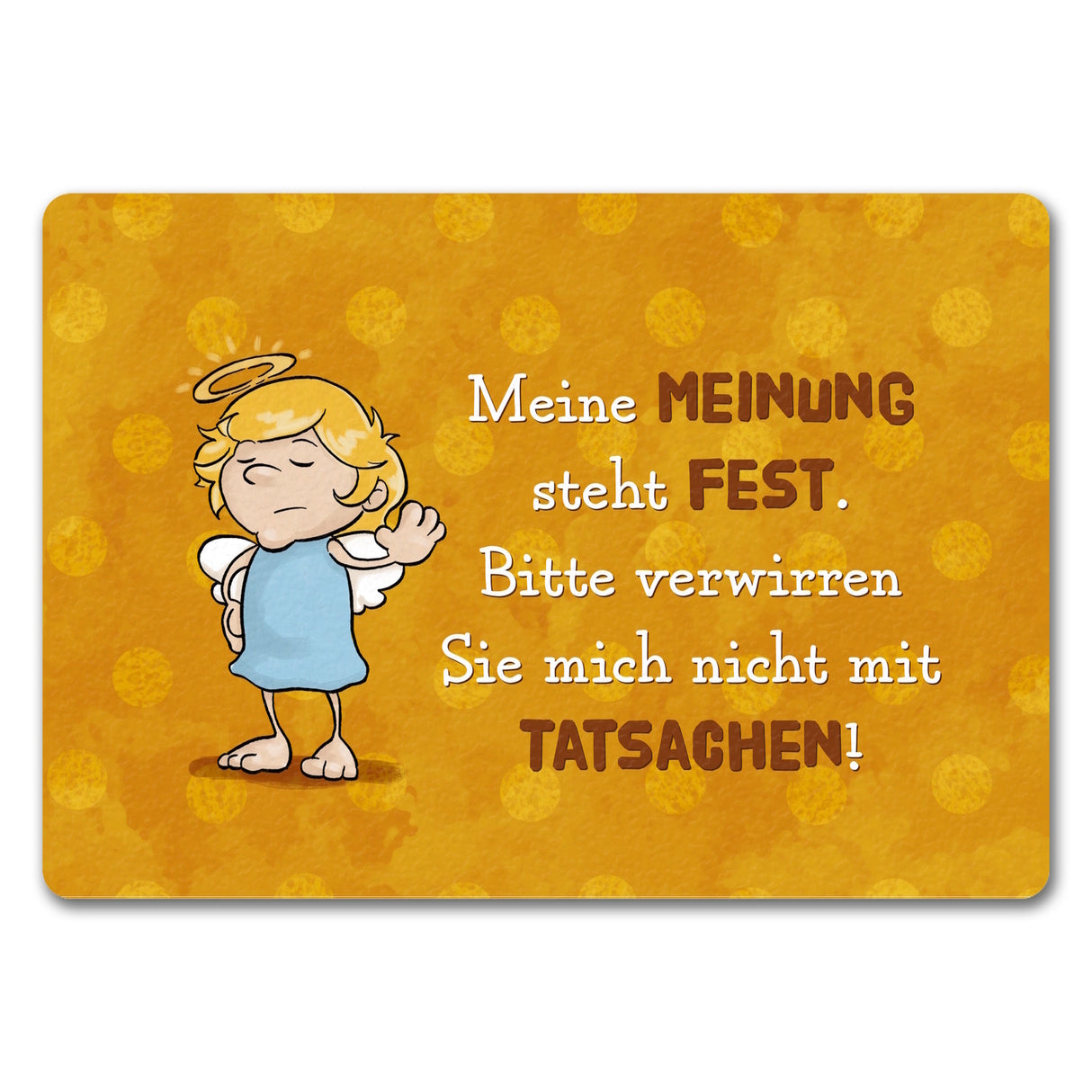 Engel Fußmatte in 35x50 cm mit Spruch - Verwirre mich nicht mit Tatsachen in meiner Meinung