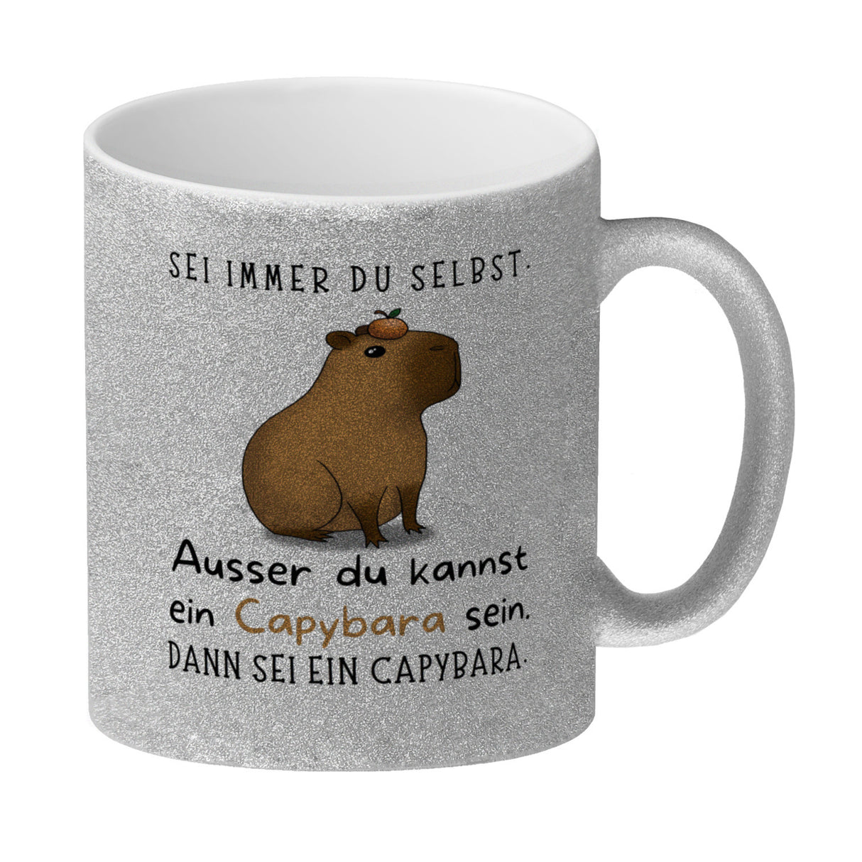 Sei immer du selbst - ausser du kannst ein Capybara sein Kaffeebecher