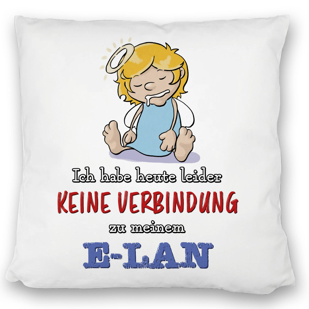 Engel Kissen mit Spruch - Keine Verbindung zum E-Lan
