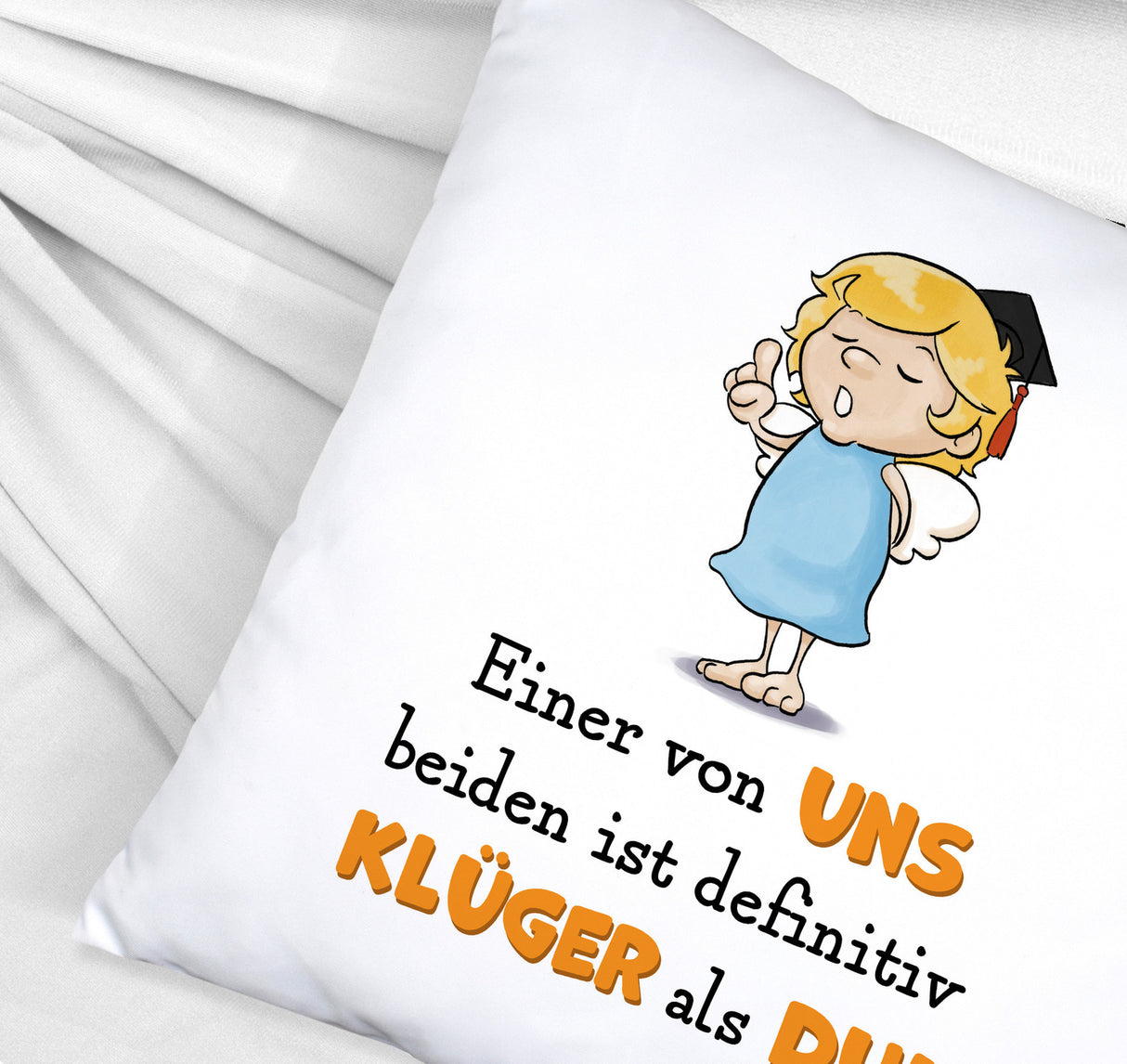 Engel Kissen mit Spruch - Einer von uns ist klüger als du!