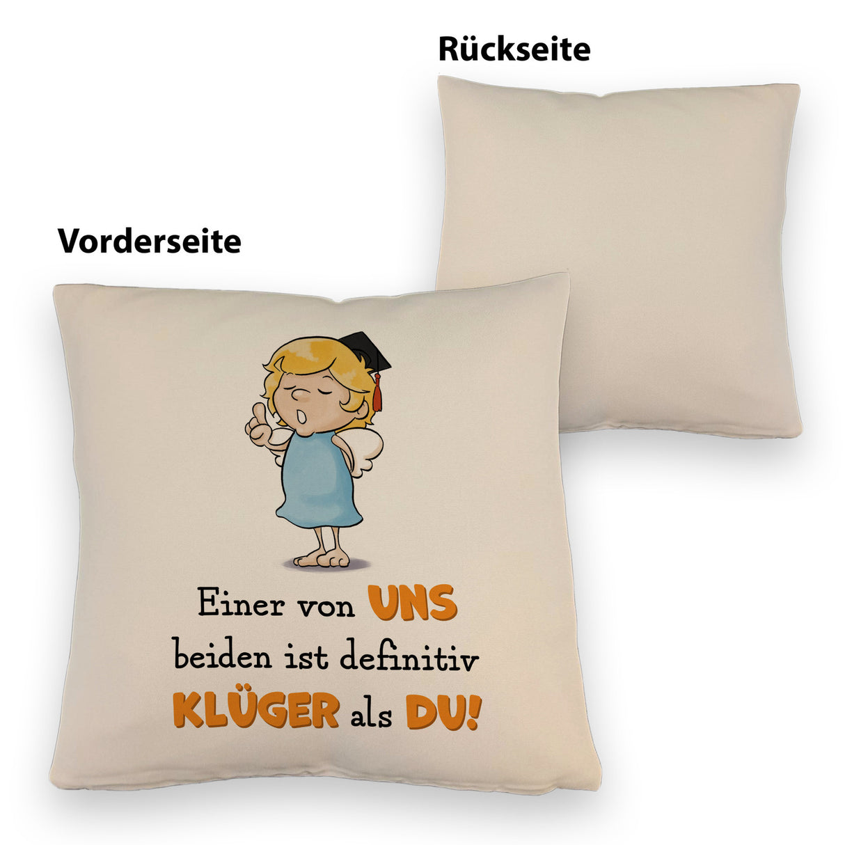 Engel Kissen mit Spruch - Einer von uns ist klüger als du!